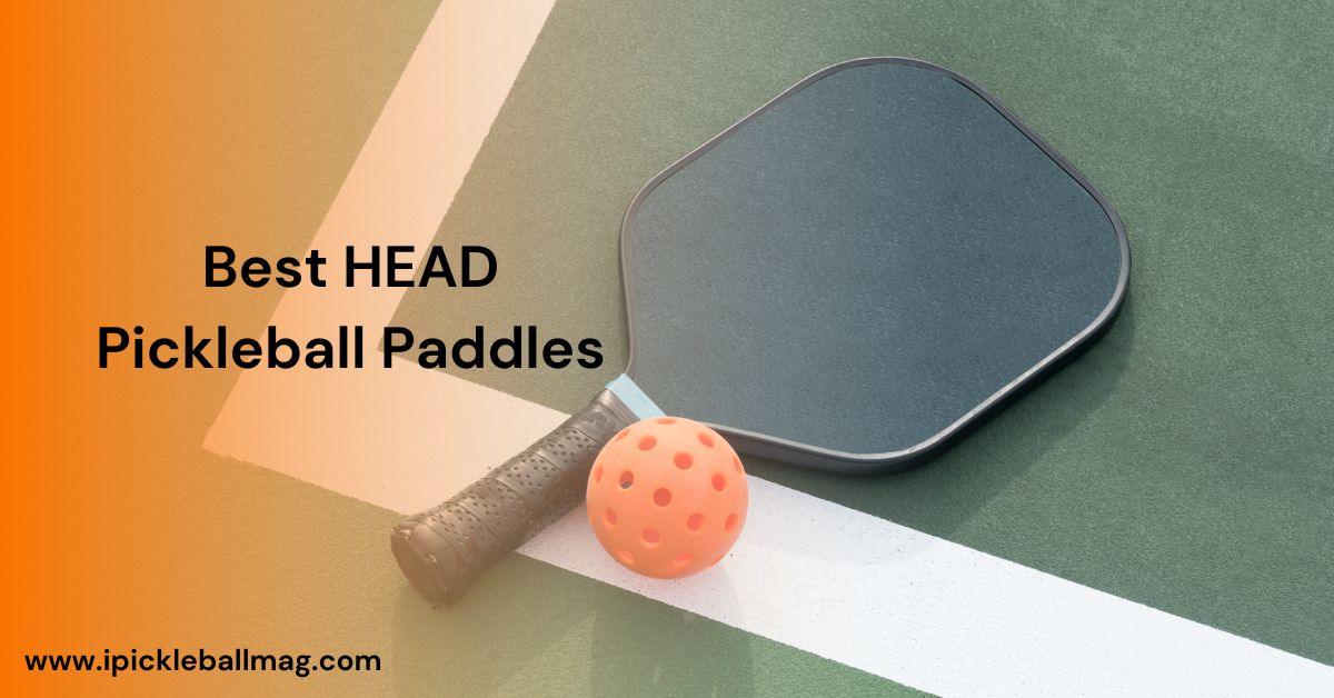 Best HEAD Pickleball Paddles