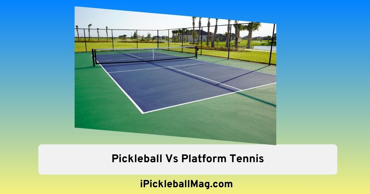 Pickleball Vs Platform Tennis – What Sets Them Apart?