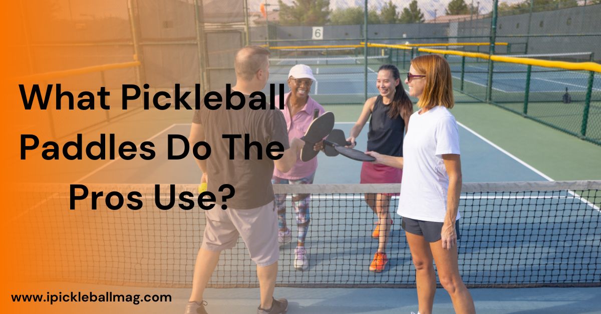 Top Pickleball Paddles Choices of Professional Players